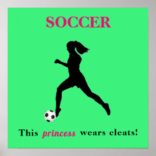 Mädchenfußball - Diese Prinzessin trägt Stollen! Poster