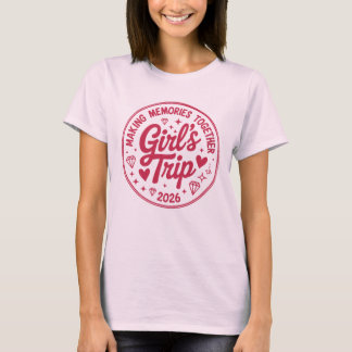 Mädchenreise 2026 Gemeinsam Erinnerungen schaffen T-Shirt