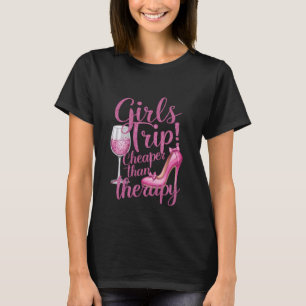 Mädchenreise billiger als Therapie-Wochenende-Wein T-Shirt