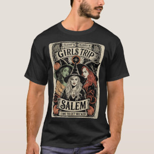 Mädchenreise Salem Zeit, um Salem 1692 verrucht zu T-Shirt