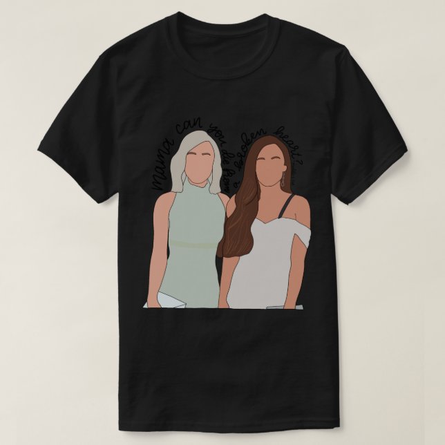 Maddie &amp; Tae mamma kannst du aus einer kaputte T-Shirt (Design vorne)