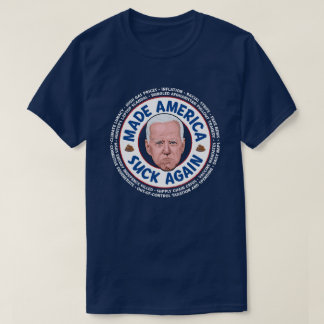 Made America Sind zum Kotzen Joe Biden Dark T - Sh T-Shirt