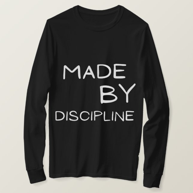 Made by Discipline Motivational Text DesignT-Shirt T-Shirt (Design vorne)