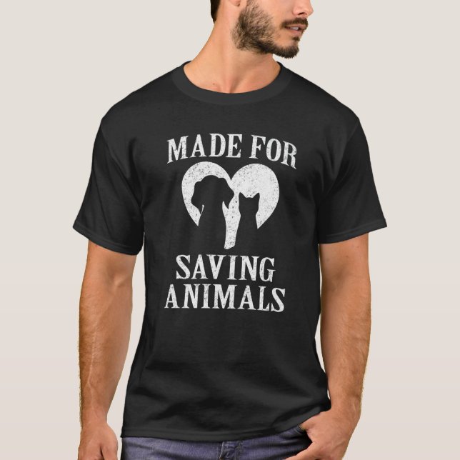 Made For Saving Animals  Veterinarian  Vet Tech T-Shirt (Vorderseite)