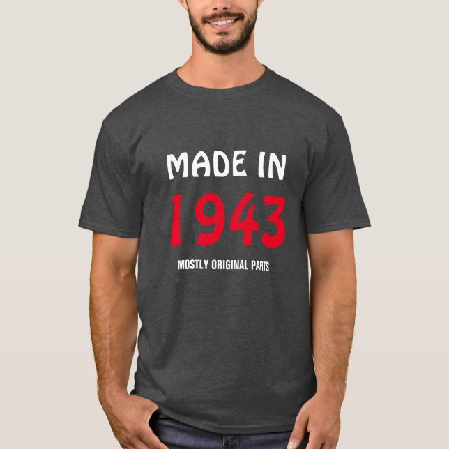 "Made in 1943, most Original Parts" T-Shirt (Vorderseite)