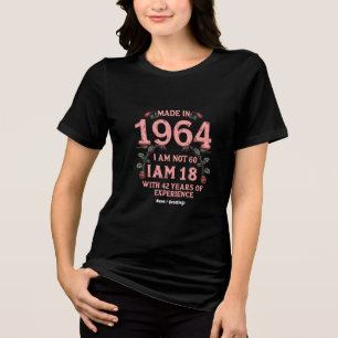Made in 1964 Ich bin nicht 60 Ich bin 18 mit 42 Ja Tri-Blend Shirt