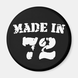 Made in 1972 magnet