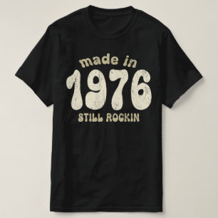 Made in 1976 immer noch rocken Vintage Zahlen T-Shirt