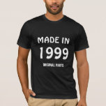 "Made in 1999, Original Parts" T-Shirt<br><div class="desc">"Made in 1999, Original Parts" t-shirt.</div>