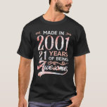 Made In 2001 21 Yo Of Being Awesome 21Th Birthday T-Shirt<br><div class="desc">Womens 21 birthday decorations idea for 21 Yr old funny 21th Birthday gift for men,  women,  son,  daughter,  brother,  sister,  cousin,  nephew,  niece,  grandson,  granddaughter Floral Birthday Gifts Women 2001 Age 21</div>