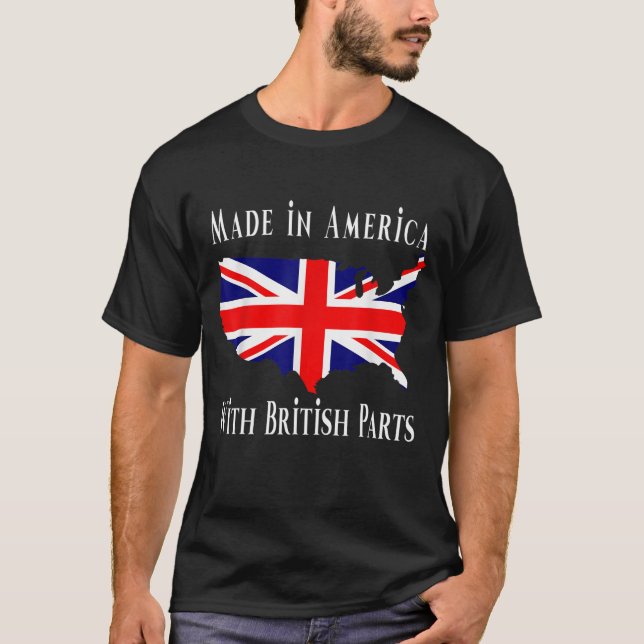 Made in America with British Parts Funny T-Shirt (Vorderseite)