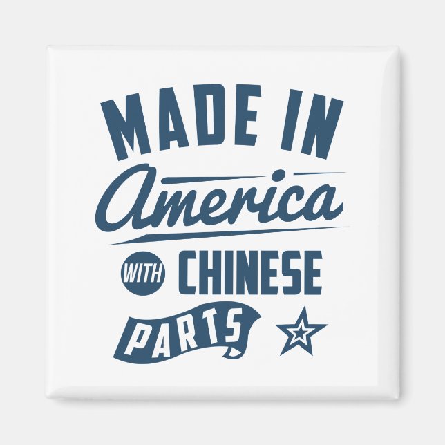 Made in America with Chinese Parts Magnet (Vorne)