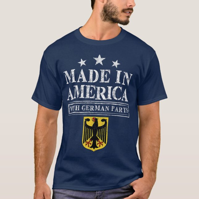 Made in America with German Parts Proud T-Shirt (Vorderseite)