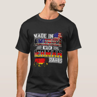Made in America with German Parts T-Shirt