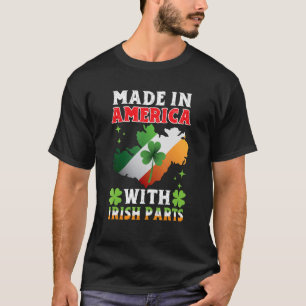Made in America with Irish Parts Ireland St Patric T-Shirt