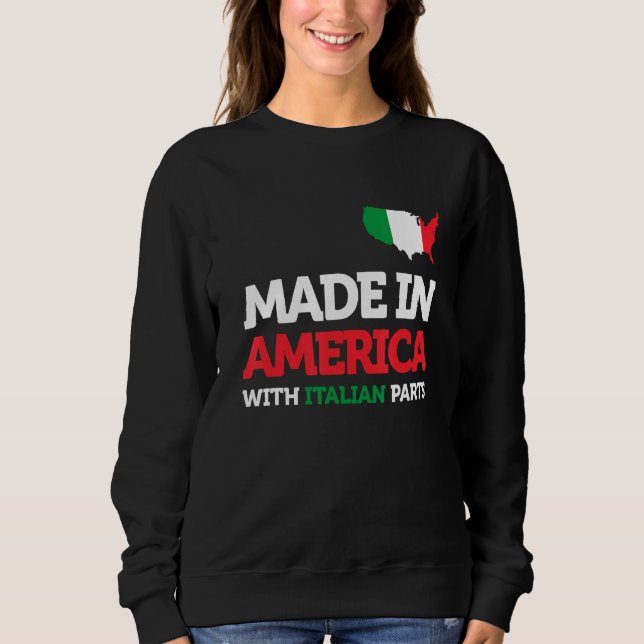 Made in America with Italian Parts Italy Pride Gif Sweatshirt (Vorderseite)