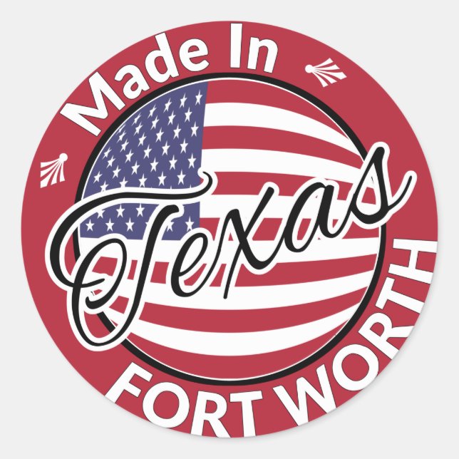 Made in Fort Worth Texas United Staaten Flag Runder Aufkleber (Vorderseite)