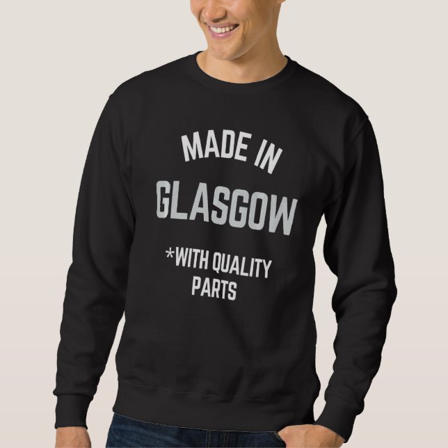 Made in Glasgow Slogan Geboren in Glasgow Sweatshirt (Vorderseite)