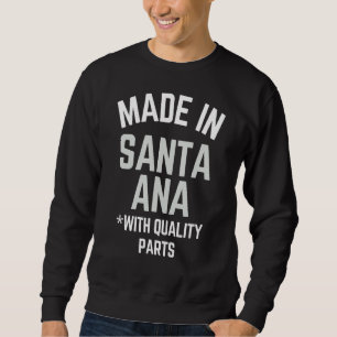 Made in Santa Ana Slogan Geboren in Santa Ana Sweatshirt