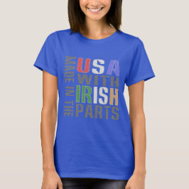 Made in USA Irish Parts T-Shirt