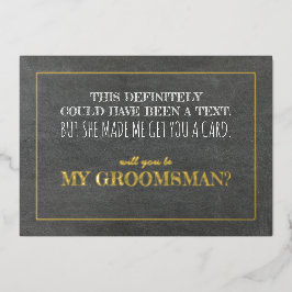 Made me Get you card Funny Trauzeuge Vorschlag Folieneinladung