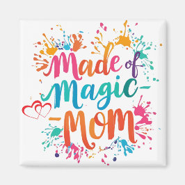 Made of Magic Mama Magnet