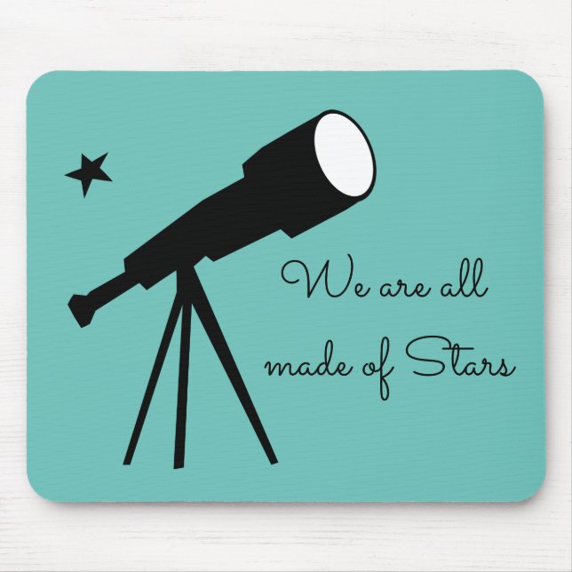 Made of Stars Teleskop Zitat Mousepad (Vorne)