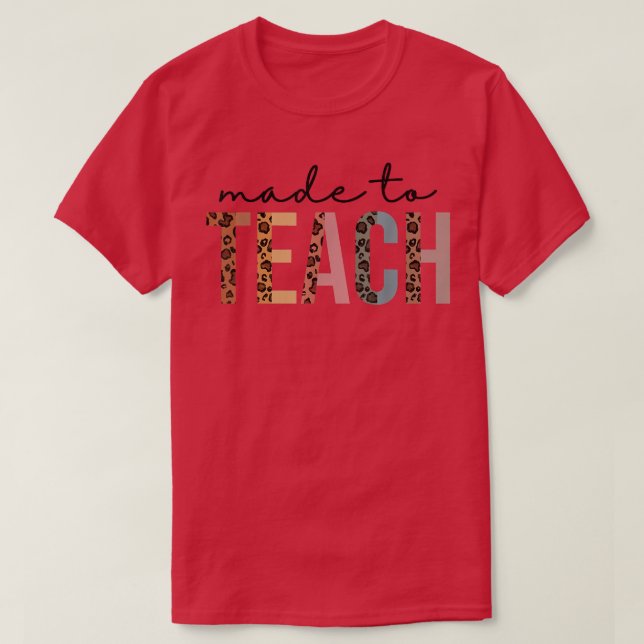 Made To Teach Half Leopard Letters Inspirational T T-Shirt (Design vorne)
