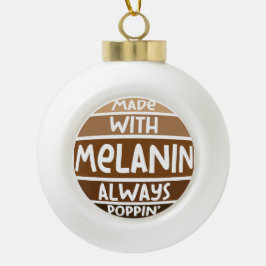 Made w/Melanin Immer Poppin Black Bruh Sista Keramik Kugel-Ornament