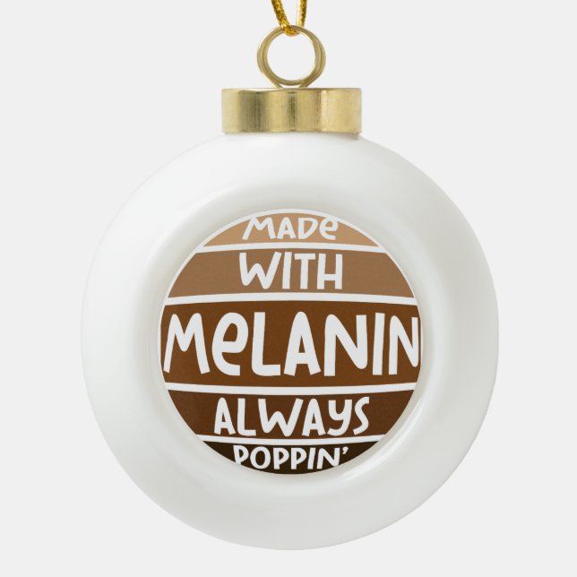 Made w/Melanin Immer Poppin Black Bruh Sista Keramik Kugel-Ornament (Vorderseite)