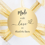 Made with Liebe gold name Runder Aufkleber<br><div class="desc">Ein Imitat mit goldfarbenem Hintergrund,  schwarzer Text. Personalisieren Sie Ihren Namen und fügen Sie ihn hinzu. Mit dem Text: Made with Liebe,  by   a small heart.</div>