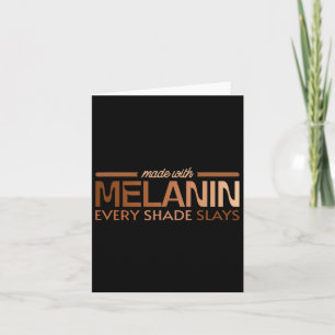 Made with Melanin Every Shade Slays Black Queen Wo Karte
