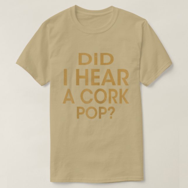 Mädels hörte ich einen Cork-Pop T-Shirt (Design vorne)