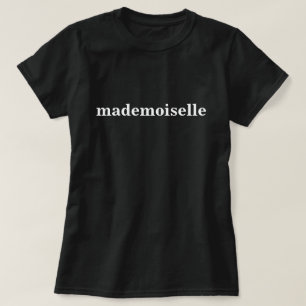 Mademoiselle bachelorette, französisches Sprichwor T-Shirt