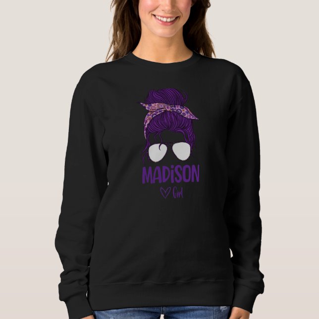 Madison Girl Geboren in Madison Sweatshirt (Vorderseite)