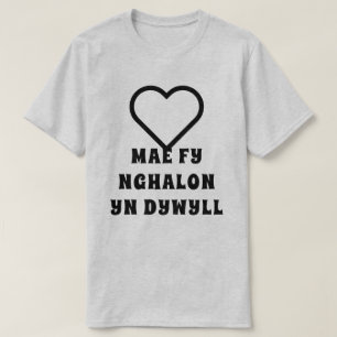Mae fy nghalon yn dywyll Mein Herz ist dunkel T-Shirt