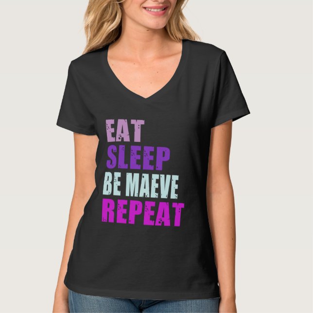 Maeve Eat Sleep Be Repeat Maeve T-Shirt (Vorderseite)