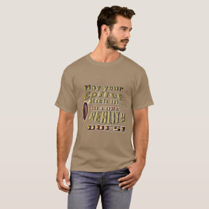 mag Ihr Kaffee herein treten… T-Shirt