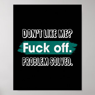Mag mich nicht F*ck Off Problem gelöst Lustig Frec Poster