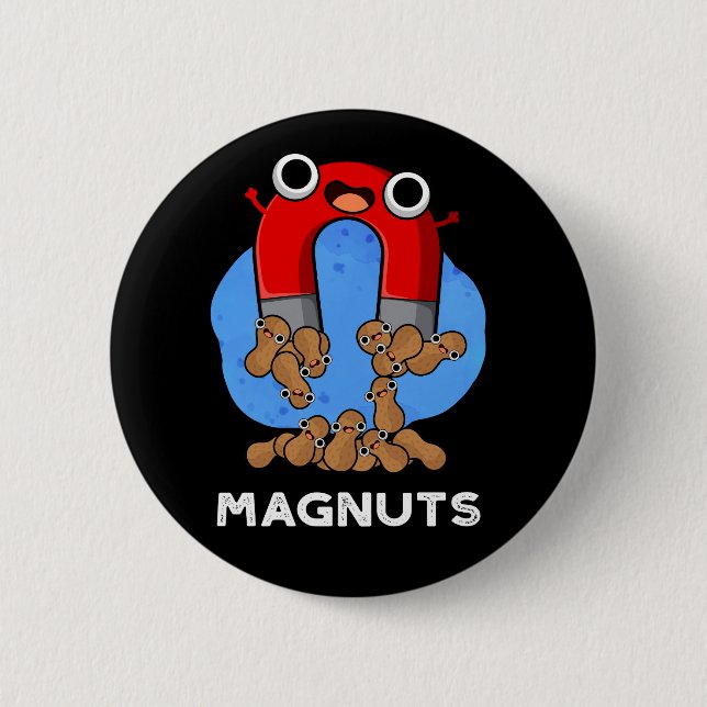 Mag-Nüsse Funny Magnet Pun Dark BG Button (Vorderseite)