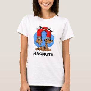 Mag-Nüsse Funny Magnet Pun T-Shirt