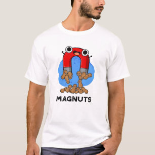 Mag-Nüsse Funny Magnet Pun T-Shirt
