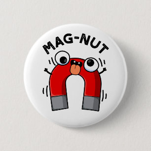 Mag-nut Funny Magnet Pun Button