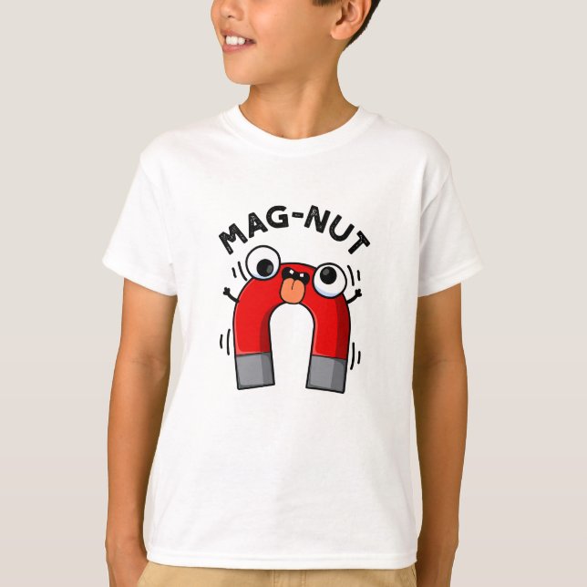Mag-nut Funny Magnet Pun T-Shirt (Vorderseite)