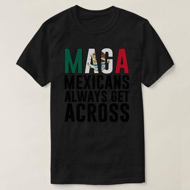 Maga Mexicans bekommen immer über den Aufkleber T-Shirt (Design vorne)