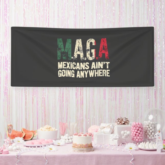 MAGA Mexikaner gehen nirgendwo hin Banner (Party)