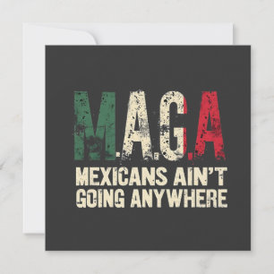 MAGA Mexikaner gehen nirgendwo hin Einladung