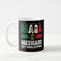 MAGA Mexikaner gehen nirgendwo hin