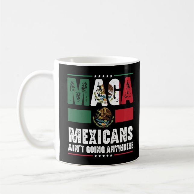 MAGA Mexikaner gehen nirgendwo hin Kaffeetasse (Links)