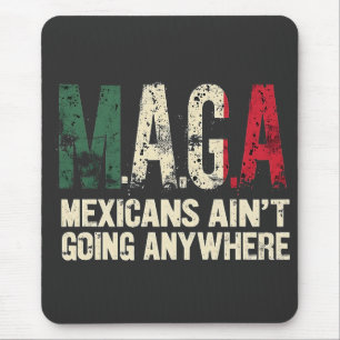 MAGA Mexikaner gehen nirgendwo hin Mousepad